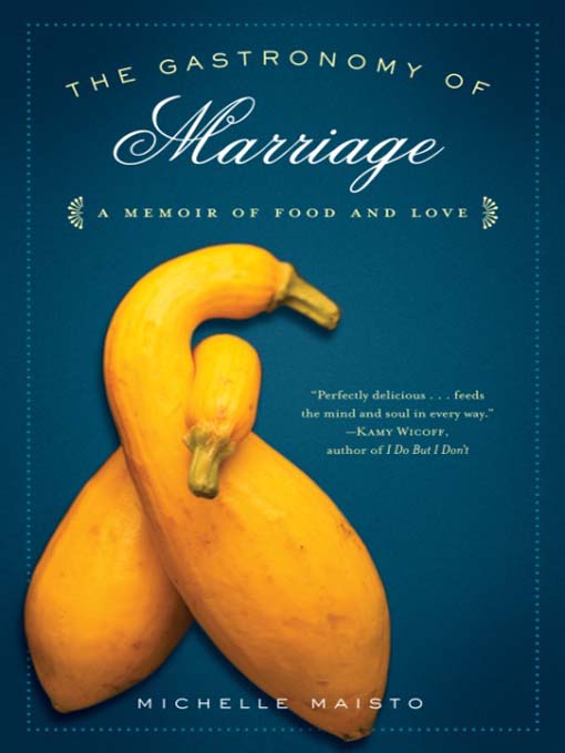 Title details for The Gastronomy of Marriage by Michelle Maisto - Available